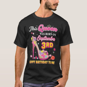 This Queen Was Born On September 3 3rd Happy Birth T-Shirt