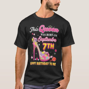This Queen Was Born On September 7 7th Happy Birth T-Shirt