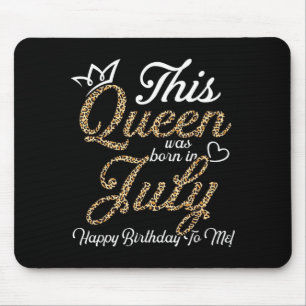 This Queens Was Born In July Cute Birthday Women Mouse Pad