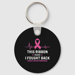 This Ribbon Means I Fought Ck Breast Cancer Awaren Key Ring