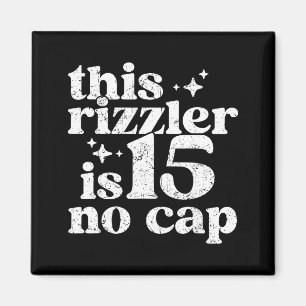 This Rizzler Is 15 No Cap 15 Yr Old Bday Funny 15t Magnet