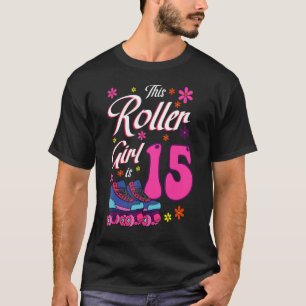 This Roller Girl Is 15 Roller Skates Bday Skating  T-Shirt