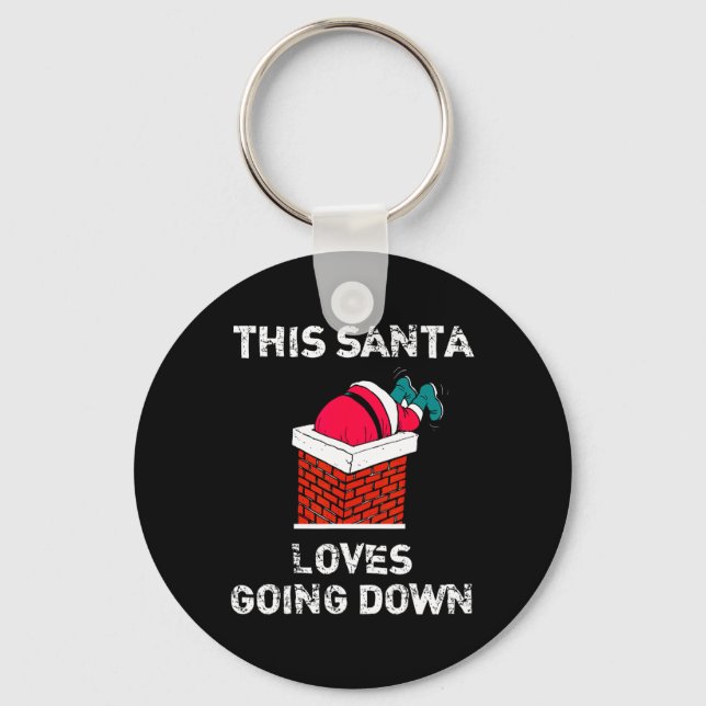 This Santa Loves Going Down Fun Christmas Short Sl Key Ring (Front)