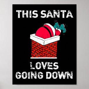 This Santa Loves Going Down Fun Christmas Short Sl Poster