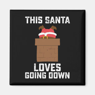 This Santa Loves Going Down Funny Christmas Magnet