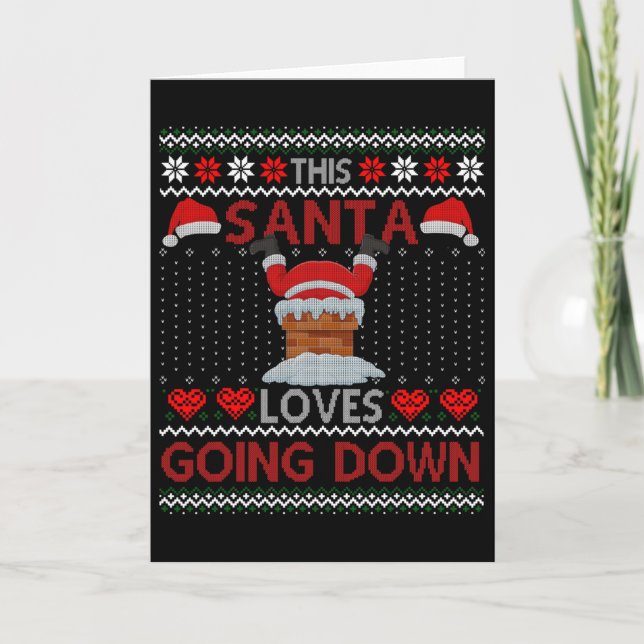This Santa Loves Going Down Funny Christmas Ugly S Card (Front)