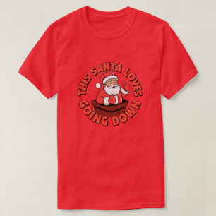 This Santa Loves Going Down T-Shirt