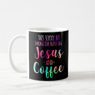 This School Bus Monitor Runs On Jesus & Coffee Mug