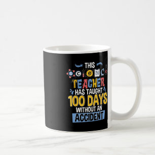 This Science Teacher Has Taught 100 Days Of School Coffee Mug