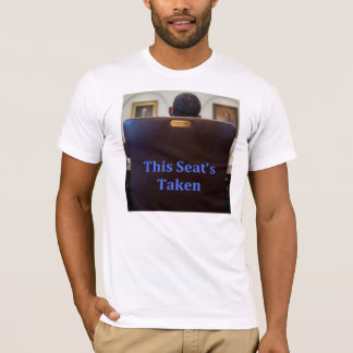 This Seat's Taken T-Shirt