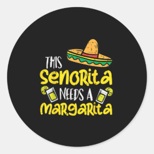 This Senorita Needs A Funny Mexican Cinco De Mayo Classic Round Sticker