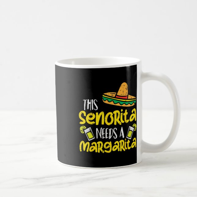 This Senorita Needs A Funny Mexican Cinco De Mayo  Coffee Mug (Right)