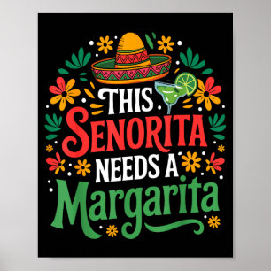 This senorita needs a margarita cinco de mayo funn poster
