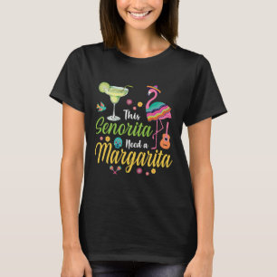 This Senorita Needs A Margarita Cinco De Mayo Funn T-Shirt