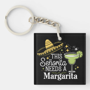 This Senorita Needs A Margarita Cinco De Mayo Key Ring