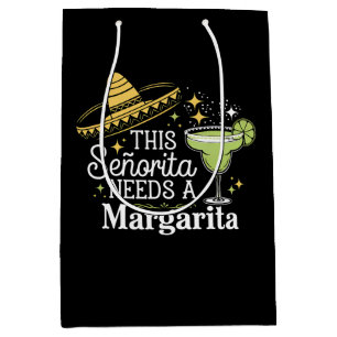 This Senorita Needs A Margarita Cinco De Mayo Medium Gift Bag