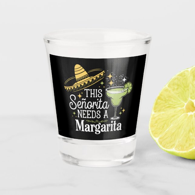 This Senorita Needs A Margarita Cinco De Mayo Shot Glass (Front)