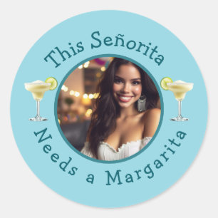 This Señorita Needs a Margarita Custom Photo Classic Round Sticker