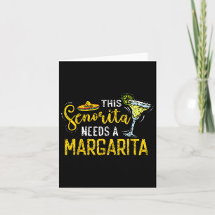 This Senorita Needs A Margarita Fiesta Mexico Cinc Card