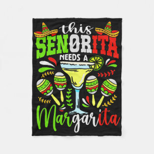 This Senorita Needs A Margarita Fiesta Mexico Cinc Fleece Blanket
