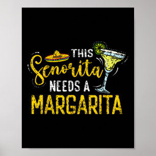 This Senorita Needs A Margarita Fiesta Mexico Cinc Poster