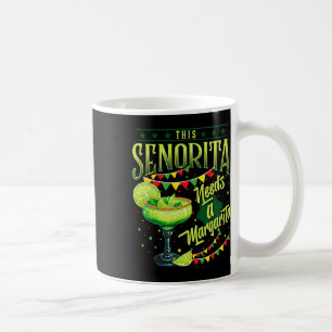 This Senorita Needs A Margarita Funny Cinco De May Coffee Mug