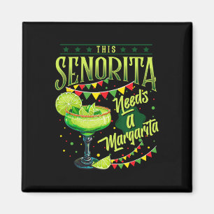This Senorita Needs A Margarita Funny Cinco De May Magnet