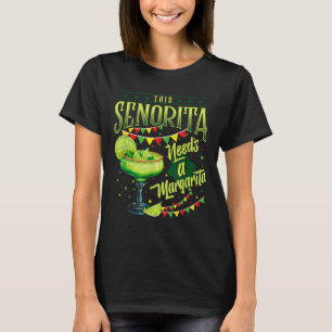 This Senorita Needs A Margarita Funny Cinco De May T-Shirt