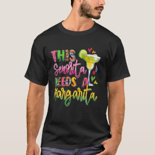 This Senorita Needs A Margarita Funny Cinco De May T-Shirt