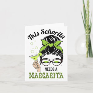 This Senorita Needs A Margarita Messy Bun Cinco De Card