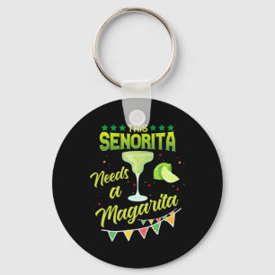 This Senorita Needs A Margarita Mexican Party Cinc Key Ring