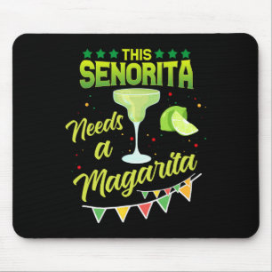 This Senorita Needs A Margarita Mexican Party Cinc Mouse Pad