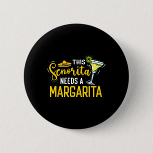 This Senorita Needs A Margarita Mexico Fiesta Cinc 6 Cm Round Badge