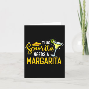 This Senorita Needs A Margarita Mexico Fiesta Cinc Card