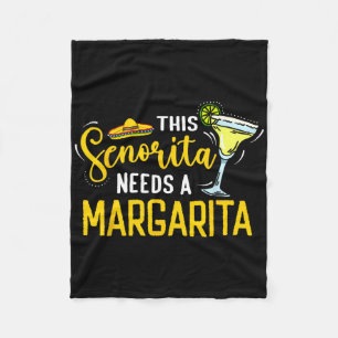 This Senorita Needs A Margarita Mexico Fiesta Cinc Fleece Blanket