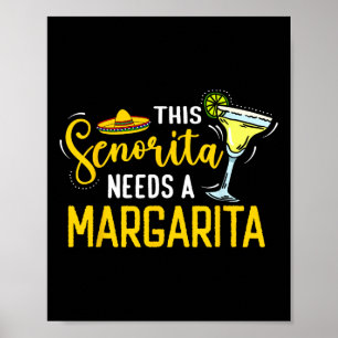 This Senorita Needs A Margarita Mexico Fiesta Cinc Poster
