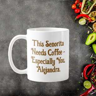 This Señorita Needs Coffee Personalised Mug