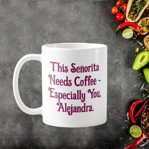 This Señorita Needs Coffee Personalised Mug