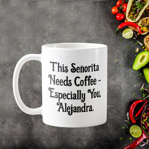 This Señorita Needs Coffee Personalised Mug