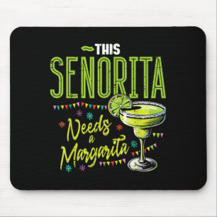 This Senorita Needs Margarita Mexican Party Fiesta Mouse Pad