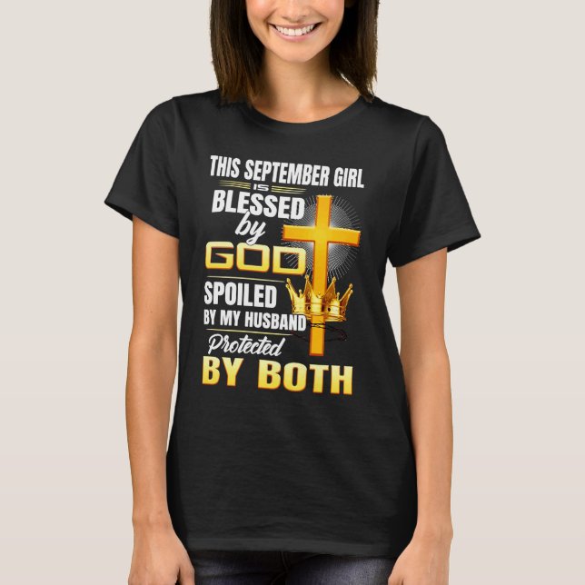 This September Girl Is Blessed By God Spoiled By M T-Shirt (Front)