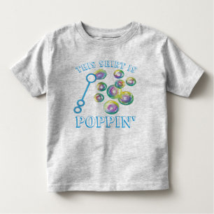 This Shirt Is Poppin' Bubble Wand Blowing Bubbles