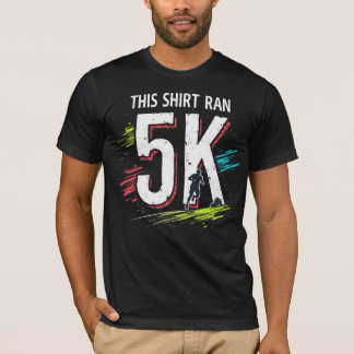 This Shirt Ran 5K (5K Running)