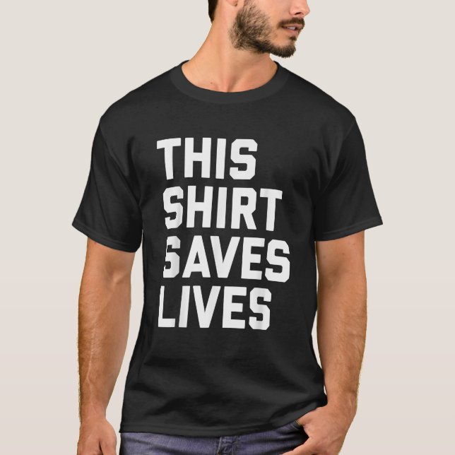 This shirt saves lives (Front)