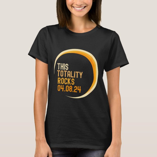 This Shirt Totality Rocks Total Solar Eclipse (Front)