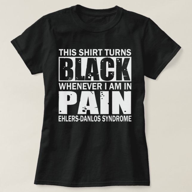 This Shirt Turns Black EDS Awareness  (Design Front)