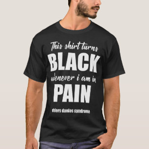 This Shirt Turns Black When I'm In Pain