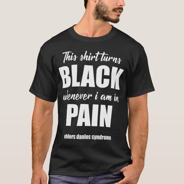 This Shirt Turns Black When I'm In Pain (Front)