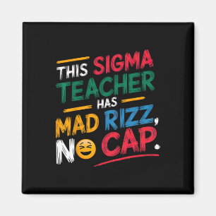 This Sigma Teacher Has Mad Rizz  Magnet