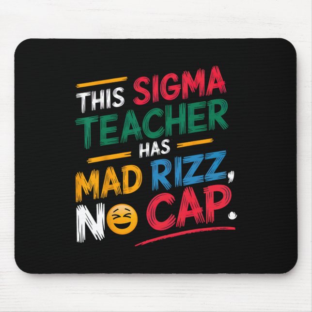 This Sigma Teacher Has Mad Rizz  Mouse Pad (Front)